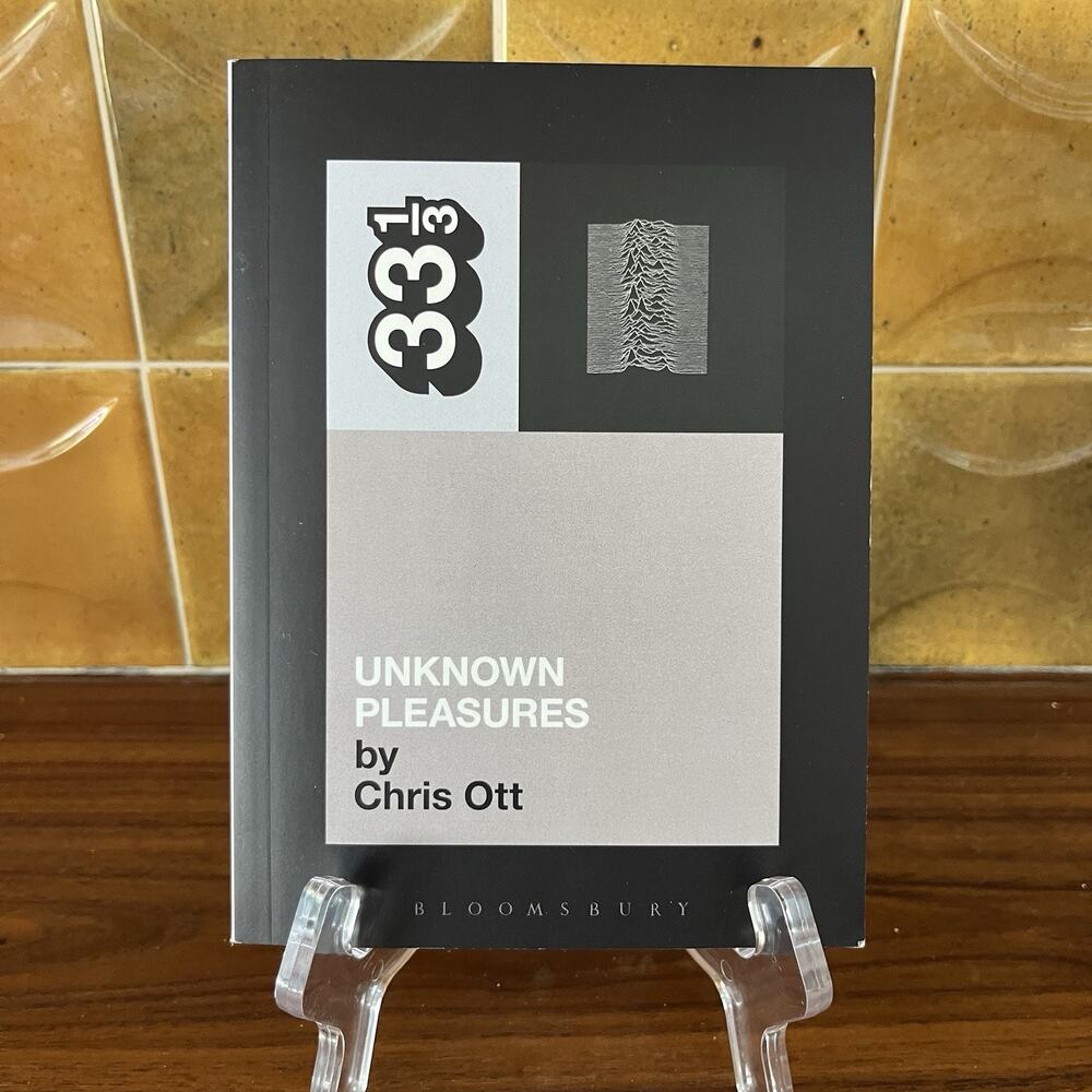 33 1/3 #09 Joy Division's Unknown Pleasures by Chris Ott